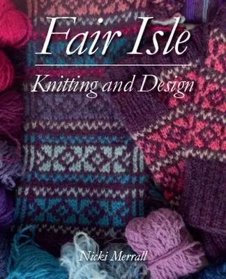 Fair Isle pletenie a dizajn - Fair Isle Knitting and Design