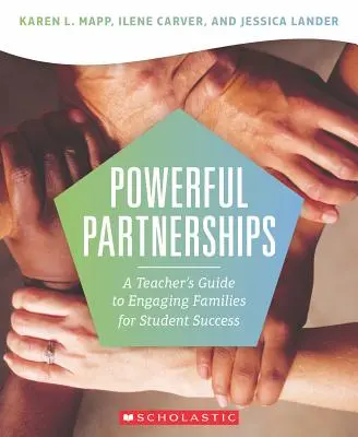 Silné partnerstvá: Príručka pre učiteľov, ako zapojiť rodiny do úspechu žiakov - Powerful Partnerships: A Teacher's Guide to Engaging Families for Student Success