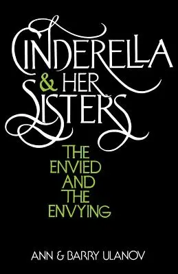Popoluška a jej sestry: Závidieť a závidieť - Cinderella and Her Sisters: The Envied and the Envying