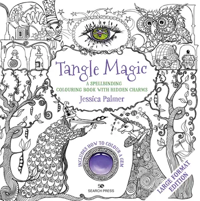 Tangle Magic - vydanie vo veľkom formáte: Čarovné maľovanky so skrytými kúzlami - veľká verzia - Tangle Magic - Large Format Edition: A Spellbinding Colouring Book with Hidden Charms