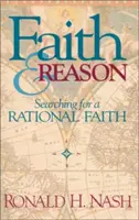 Viera a rozum: Rozum a rozum: hľadanie racionálnej viery - Faith and Reason: Searching for a Rational Faith