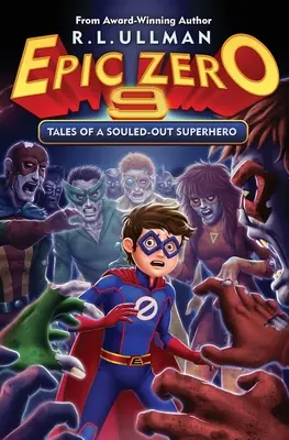 Epic Zero 9: Príbehy oduševneného superhrdinu - Epic Zero 9: Tales of a Souled-Out Superhero