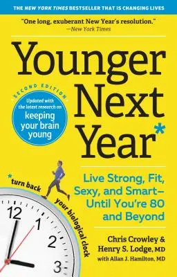 Budúci rok mladší: Žite silní, fit, sexi a inteligentne - až do osemdesiatky a viac - Younger Next Year: Live Strong, Fit, Sexy, and Smart--Until You're 80 and Beyond
