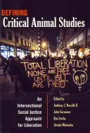 Definovanie kritických štúdií o zvieratách: Intersekcionálny prístup k sociálnej spravodlivosti pre oslobodenie - Defining Critical Animal Studies: An Intersectional Social Justice Approach for Liberation
