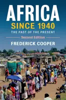 Afrika od roku 1940: Minulosť súčasnosti - Africa Since 1940: The Past of the Present