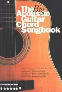 Veľký spevník akustických gitarových akordov - Big Acoustic Guitar Chord Songbook