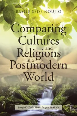 Porovnávanie kultúr a náboženstiev v postmodernom svete: Joseph Ki-Zerbo verzus Jacques Maritain - Comparing Cultures and Religions in a Postmodern World: Joseph Ki-Zerbo Versus Jacques Maritain