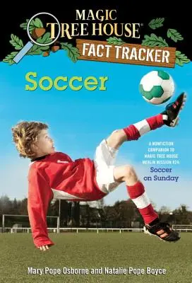 Futbal: Mise Merlin #24: Futbal v nedeľu: A Nonfiction Companion to Magic Tree House - Soccer: A Nonfiction Companion to Magic Tree House Merlin Mission #24: Soccer on Sunday