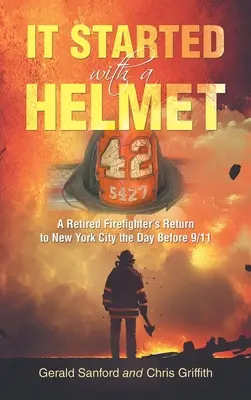 Začalo to prilbou: Návrat hasiča vo výslužbe do New Yorku deň pred 11. septembrom 2001 - It Started with a Helmet: A Retired Firefighter's Return to New York City the Day Before 9/11