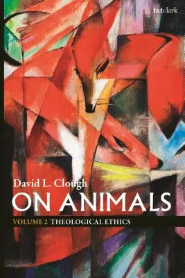 O zvieratách: II. diel: Teologická etika - On Animals: Volume II: Theological Ethics