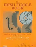 Kniha o írskych husliach: The Art of Traditional Fiddle Playing (Umenie tradičnej hry na husliach) - The Irish Fiddle Book: The Art of Traditional Fiddle Playing