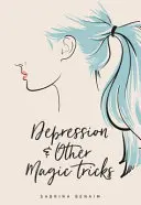 Depresia a iné magické triky - Depression & Other Magic Tricks
