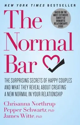 Normálny bar: Kniha: Prekvapivé tajomstvá šťastných párov a čo odhaľujú o vytvorení nového normálu vo vašom vzťahu - The Normal Bar: The Surprising Secrets of Happy Couples and What They Reveal about Creating a New Normal in Your Relationship