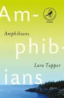 Obojživelníci - víťaz svetovej ceny za beletriu Leapfrog - Amphibians - Leapfrog Global Fiction Prize Winner