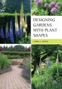 Navrhovanie záhrad s tvarmi rastlín - Designing Gardens with Plant Shapes