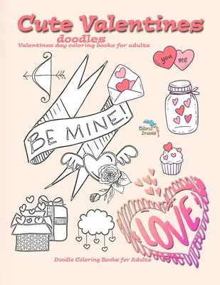 Roztomilé valentínske čmáranice valentínske omaľovánky pre dospelých: Čmáranice na vymaľovanie pre dospelých - Cute Valentines doodles valentines day coloring books for adults: Doodle coloring books for adults
