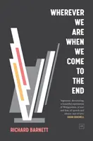 Kdekoľvek sme, keď prídeme na koniec - Wherever We Are When We Come to the End