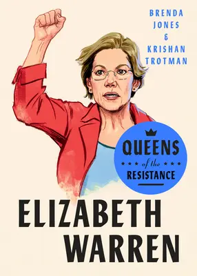 Kráľovné odporu: Elizabeth Warrenová: životopis - Queens of the Resistance: Elizabeth Warren: A Biography
