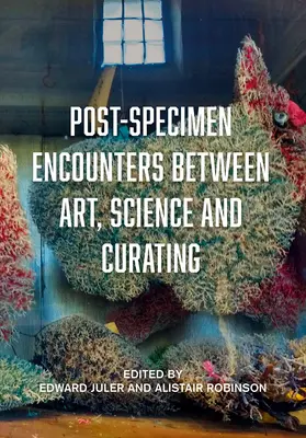 Postšpecifické stretnutia medzi umením, vedou a kurátorstvom: Premýšľanie o umeleckej praxi a predmetnosti prostredníctvom vedeckých zbierok. - Post-Specimen Encounters Between Art, Science and Curating: Rethinking Art Practice and Objecthood Through Scientific Collections.