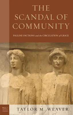 Škandál spoločenstva: Pavlovské frakcie a cirkulácia milosti - The Scandal of Community: Pauline Factions and the Circulation of Grace