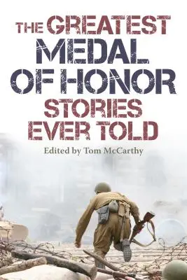 Najväčšie príbehy o Medailí cti, aké kedy boli napísané - The Greatest Medal of Honor Stories Ever Told