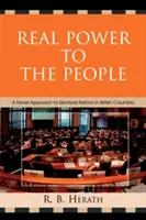 Skutočná moc pre ľudí: Nový prístup k volebnej reforme v Britskej Kolumbii - Real Power to the People: A Novel Approach to Electoral Reform in British Columbia