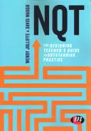 Nqt: Sprievodca začínajúceho učiteľa po vynikajúcej praxi - Nqt: The Beginning Teacher′s Guide to Outstanding Practice