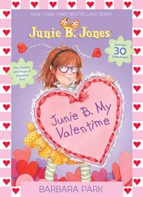 Junie B. My Valentime: Jonesová: Junie B. Jonesová a svalnatá valentínka [s 30 valentínkami]: A Companion to Junie B. Jones and the Mushy Gushy Valentime [With 30 Valentines] - Junie B. My Valentime: A Companion to Junie B. Jones and the Mushy Gushy Valentime [With 30 Valentines]