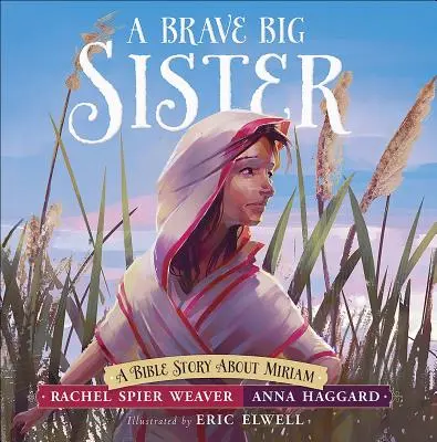 Odvážna staršia sestra: Biblický príbeh o Miriam - A Brave Big Sister: A Bible Story about Miriam