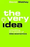 Very Idea - Odomknutie sily ekonomiky nápadov - Very Idea - Unlocking the Power of Idea Economics