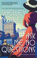 Nepýtajte sa ma na nič: Záhada lady Dunbridgeovej - Ask Me No Questions: A Lady Dunbridge Mystery