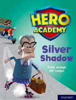 Akadémia hrdinov: Oxford Level 8, Purple Book Band: Silver Shadow - Hero Academy: Oxford Level 8, Purple Book Band: Silver Shadow