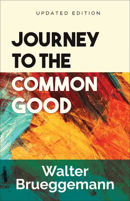Cesta k spoločnému dobru, aktualizované vydanie - Journey to the Common Good, Updated Edition
