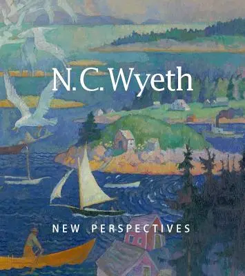 N. C. Wyeth: N. Wyeth: Nové perspektívy - N. C. Wyeth: New Perspectives