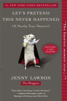 Predstierajme, že sa to nikdy nestalo: A Mostly True Memoir - Let's Pretend This Never Happened: A Mostly True Memoir