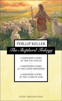 Pastierska trilógia: Pastier sa pozerá na 23. žalm, Pastier sa pozerá na dobrého pastiera, Pastier sa pozerá na Božieho baránka - The Shepherd Trilogy: A Shepherd Looks at the 23rd Psalm, a Shepherd Looks at the Good Shepherd, a Shepherd Looks at the Lamb of God
