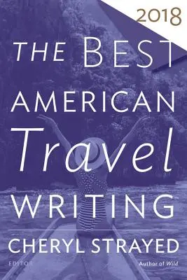 Najlepšie americké cestopisy 2018 - The Best American Travel Writing 2018