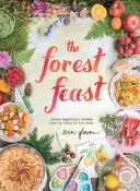 Lesná hostina: Jednoduché vegetariánske recepty z mojej chaty v lese - The Forest Feast: Simple Vegetarian Recipes from My Cabin in the Woods
