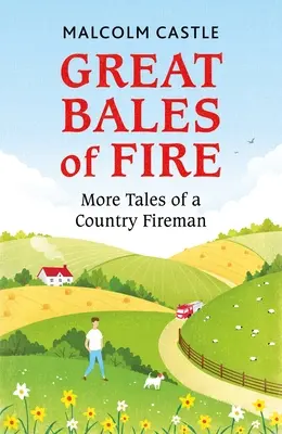 Veľké ohnivé balíky: Ďalšie príbehy vidieckeho hasiča - Great Bales of Fire: More Tales of a Country Fireman