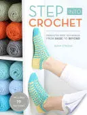 Krok do háčkovania: Techniky háčkovaných ponožiek - od základov až po maximum! - Step Into Crochet: Crocheted Sock Techniques--From Basic to Beyond!