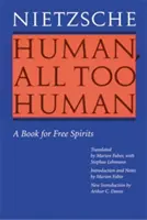 Ľudské, až príliš ľudské: Kniha pre slobodných duchov (revidované vydanie) - Human, All Too Human: A Book for Free Spirits (Revised Edition)