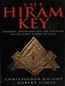 Hiramov kľúč - Faroachovia,slobodomurári a objavenie tajných zvitkov Krista - Hiram Key - Pharoahs,Freemasons and the Discovery of the Secret Scrolls of Christ