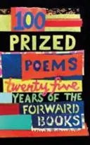 100 cenených básní - dvadsaťpäť rokov kníh Forward - 100 Prized Poems - Twenty-five years of the Forward Books