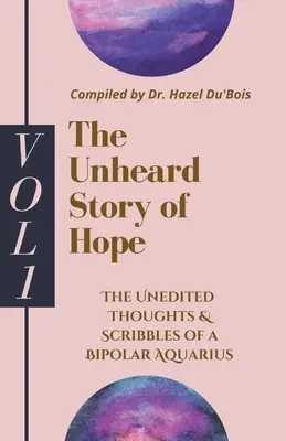 Nevypočutý príbeh nádeje: zväzok 1 - The Unheard Story Of Hope: Vol 1
