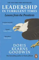 Vedenie v turbulentných časoch - Lekcie od prezidentov - Leadership in Turbulent Times - Lessons from the Presidents