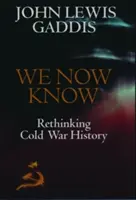 Teraz už vieme: Prehodnotenie dejín studenej vojny - We Now Know: Rethinking Cold War History