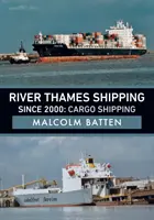 Lodná doprava po Temži od roku 2000: Nákladná doprava - River Thames Shipping Since 2000: Cargo Shipping