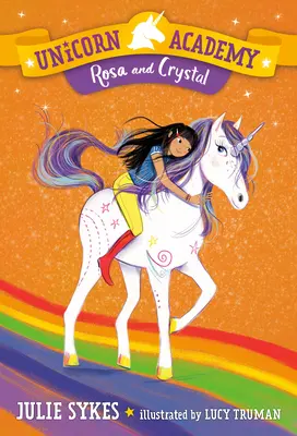 Akadémia jednorožcov #7: Rosa a Crystal - Unicorn Academy #7: Rosa and Crystal