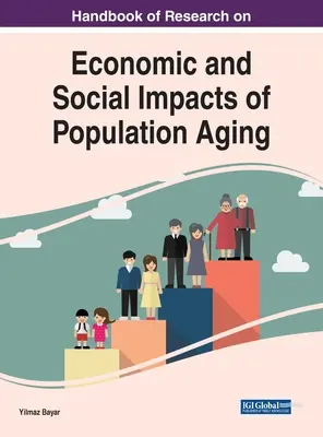 Príručka o výskume ekonomických a sociálnych dôsledkov starnutia obyvateľstva - Handbook of Research on Economic and Social Impacts of Population Aging