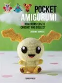 Vreckové amigurumi: 20 minipríšeriek na háčkovanie a zbieranie - Pocket Amigurumi: 20 Mini Monsters to Crochet and Collect